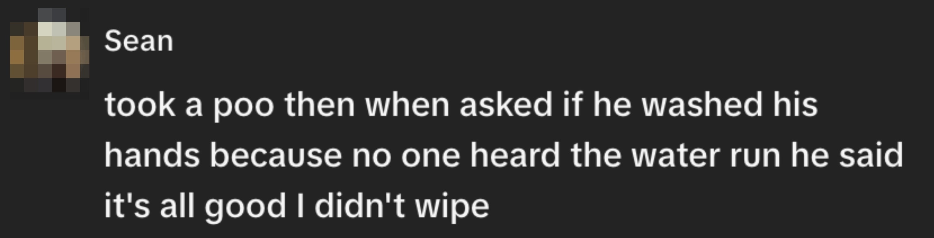 A humorous remark astir not washing hands aft utilizing the restroom, featuring an unexpected response