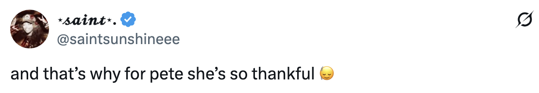 Tweet by @saintsunshineee: "and that's why for pete she's so thankful" with a thinking emoji