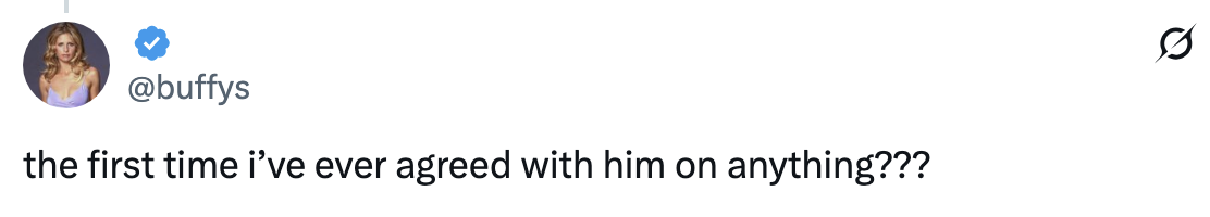 Social media post by user "@buffys," stating, "the first time i've ever agreed with him on anything???"