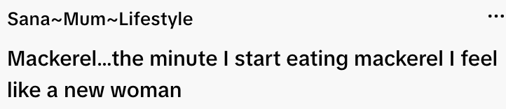  "Sana~Mum~Lifestyle Mackerel...the minute I start eating mackerel I feel like a new woman."