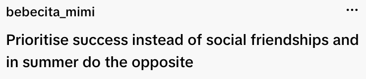 Text saying, "Prioritise success instead of social friendships and in summer do the opposite."