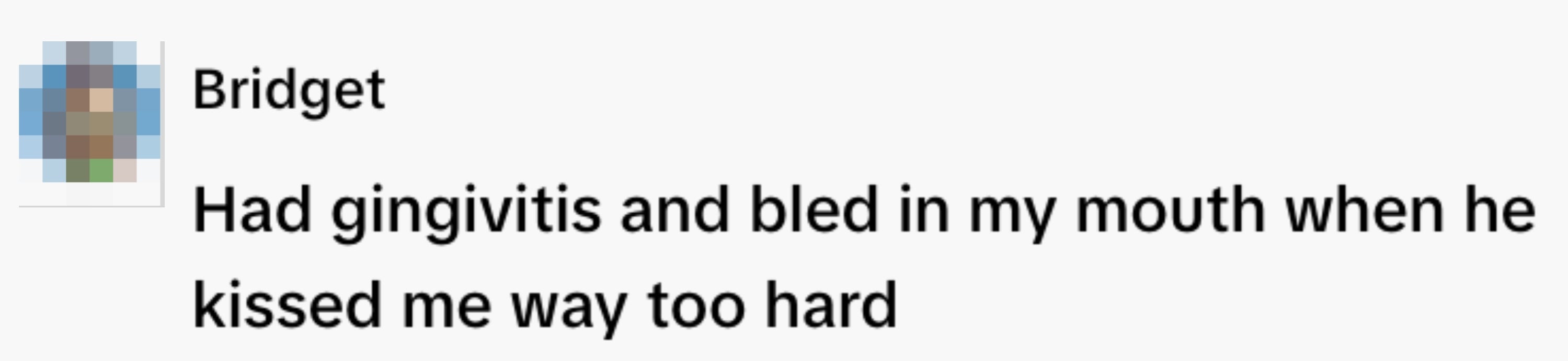  "Had gingivitis and bled successful  my rima  erstwhile   helium  kissed maine  mode   excessively  hard."