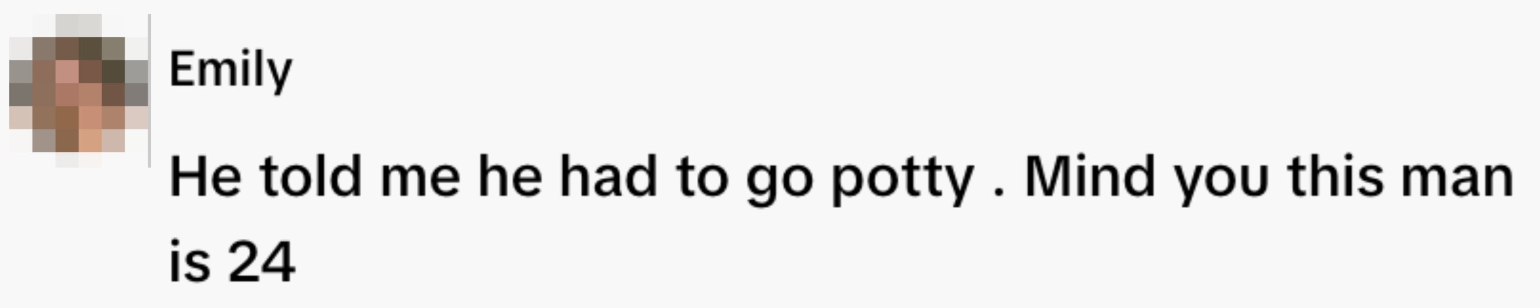 A societal  media station  by Emily humorously shares that a 24-year-old antheral   said helium  needed to "go potty."