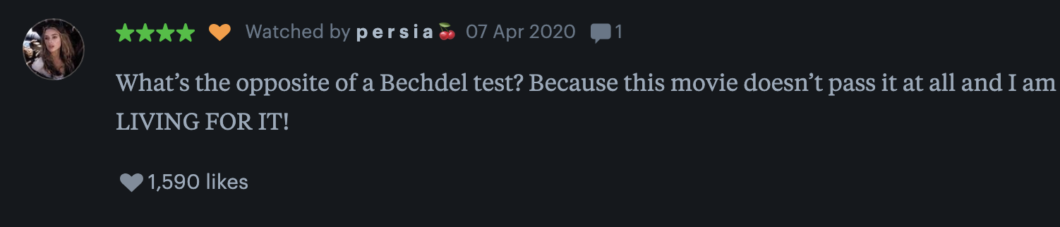 Review of a movie from April 2020 expressing enjoyment despite it not passing a Bechdel test. 1,590 likes