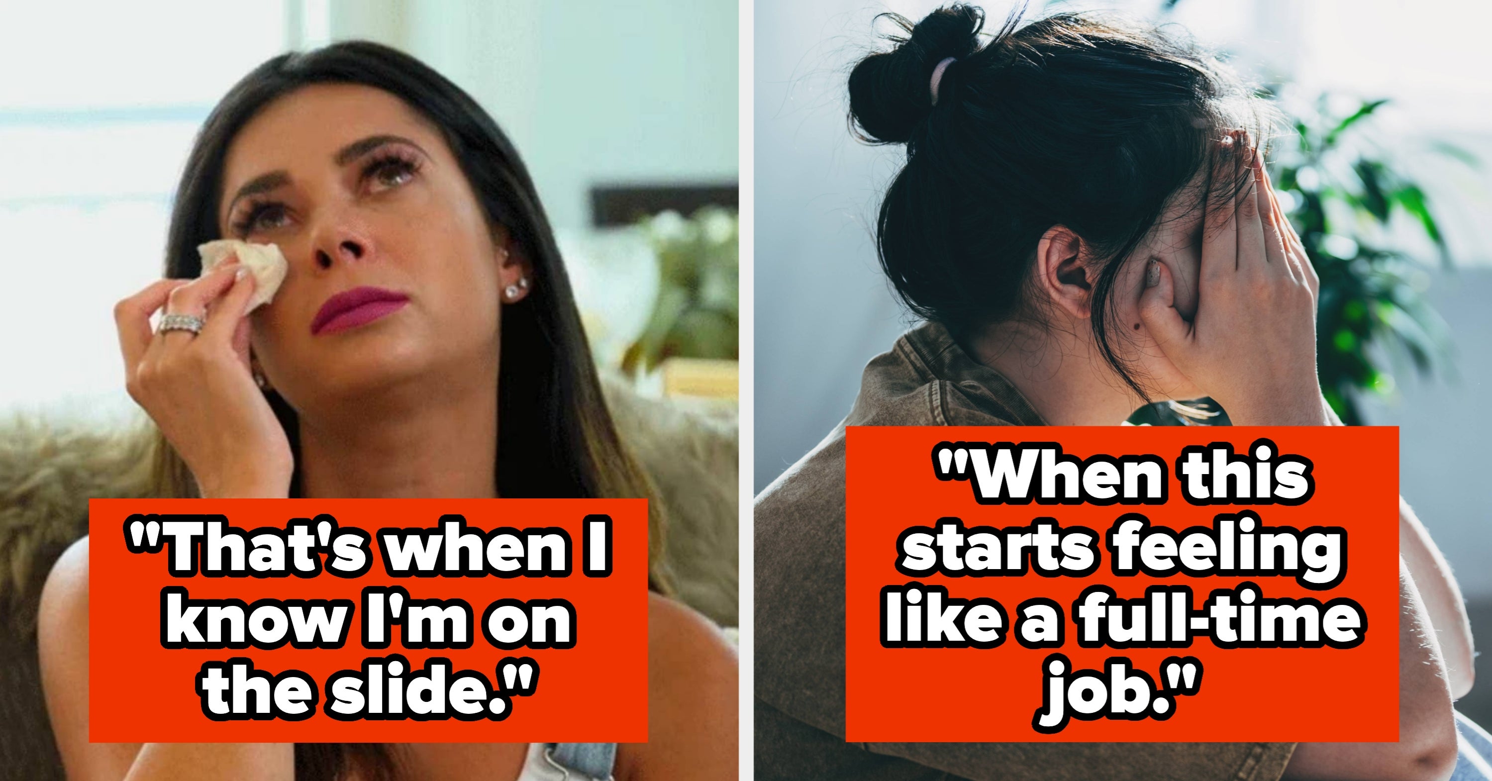 24 Super Sneaky Ways Your Mental Health Is Quietly Declining Before You Even Notice It's Happening, And I Didn't Realize These Were Signals