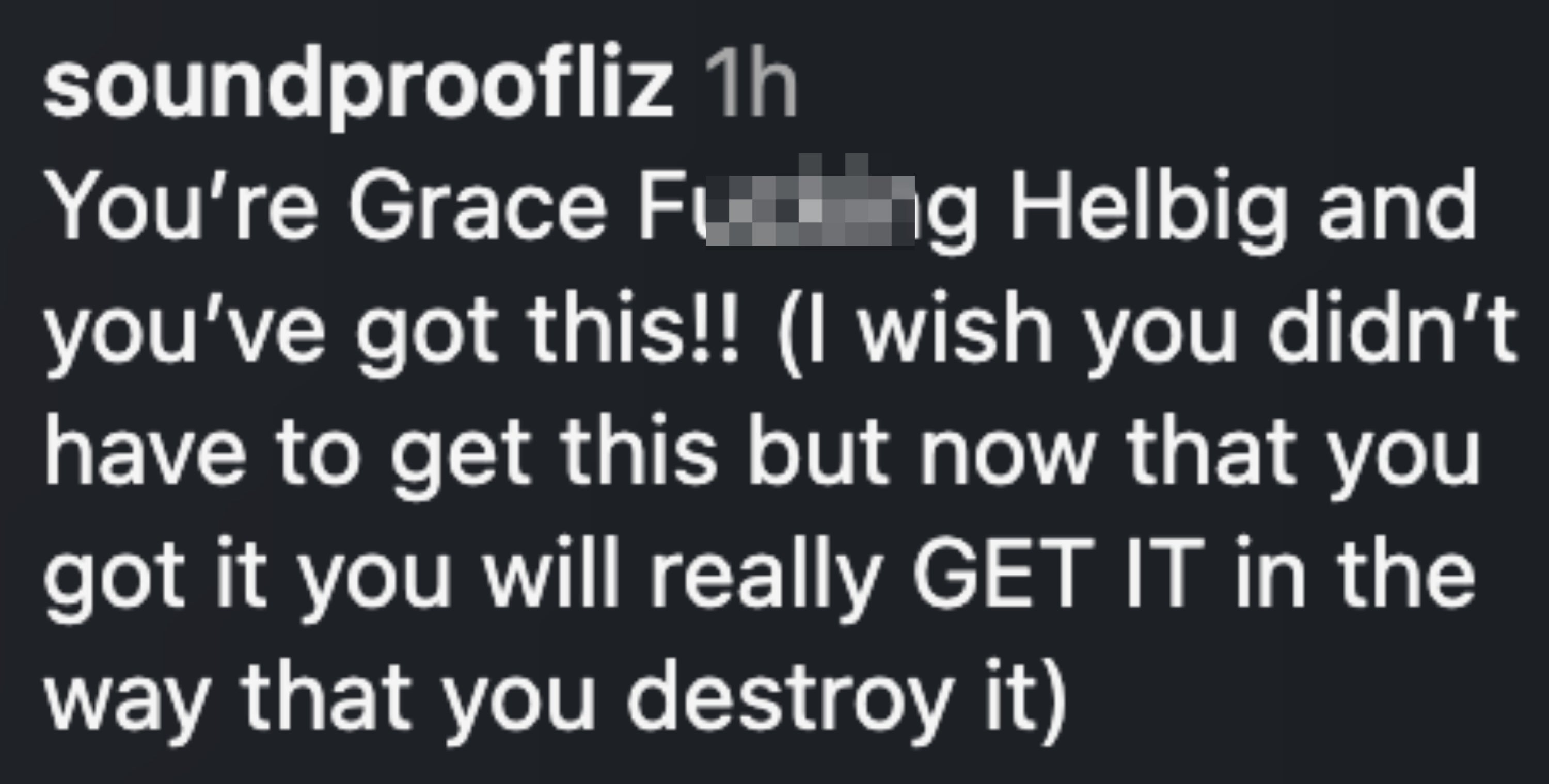 Message encouraging Grace Helbig, expressing confidence in her ability to overcome challenges