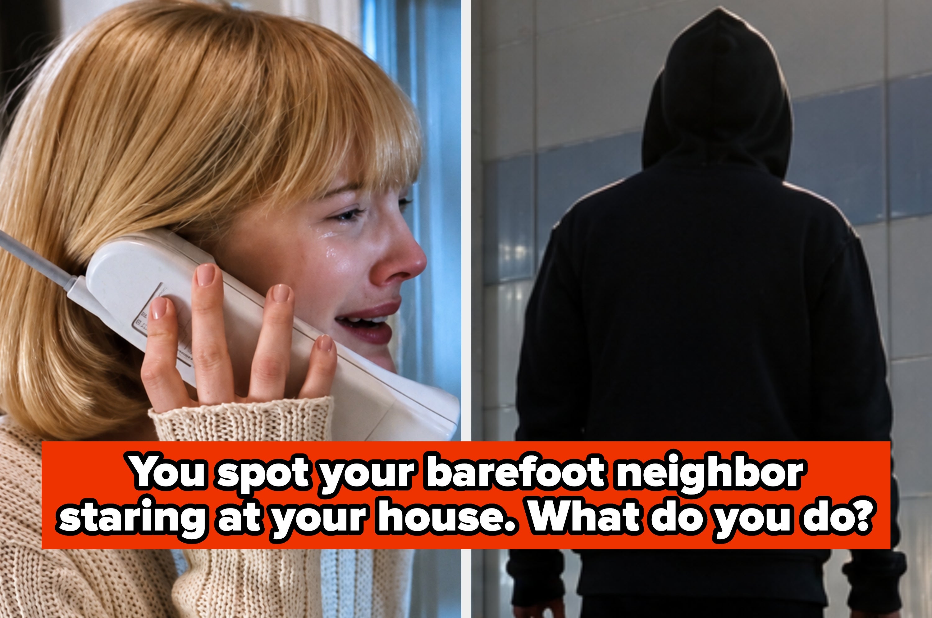 Woman on the phone looks distressed; text asks about neighbor standing barefoot and staring