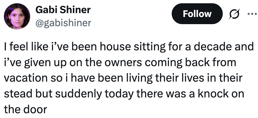  "I feel like I've been house sitting for a decade... living their lives... today there was a knock on the door."