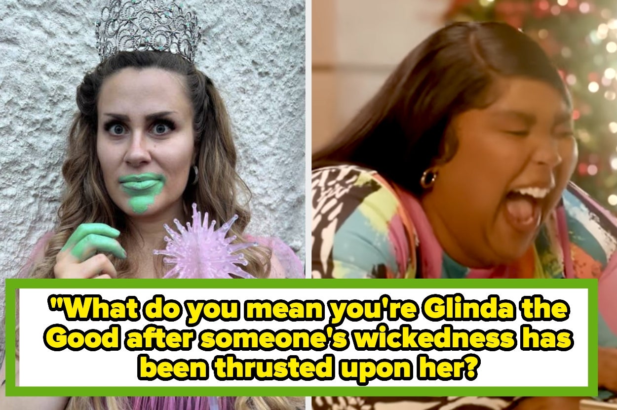 Left: Person dressed as Glinda with a tiara and green paint on her fingers and mouth. Right: Lizzo laughing with her eyes closed. Text: "What do you mean you're Glinda the Good after someone's wickedness has been thrusted upon her?