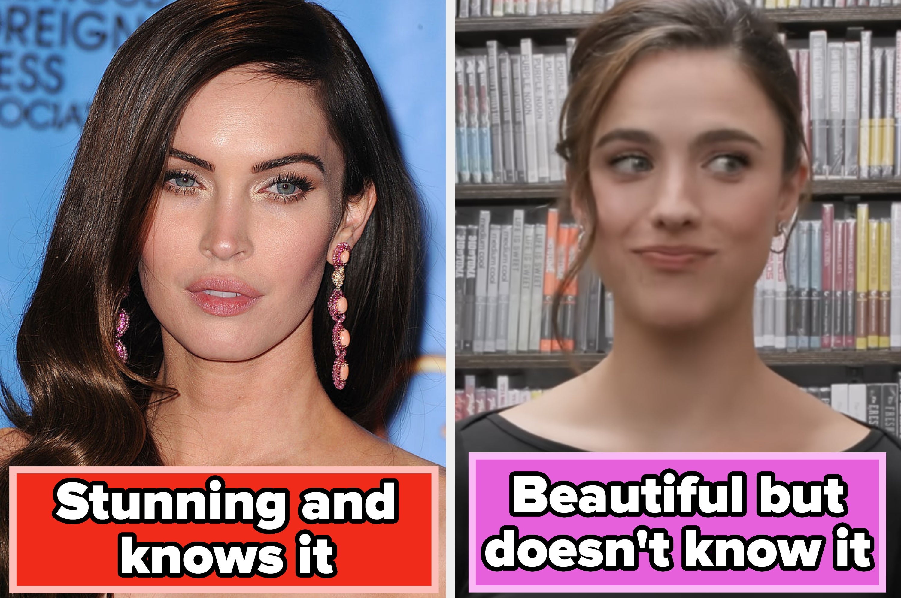 Split image: Left shows a woman with glamorous makeup and style labeled "Stunning and knows it." Right shows a woman with a casual look labeled "Beautiful but doesn't know it."