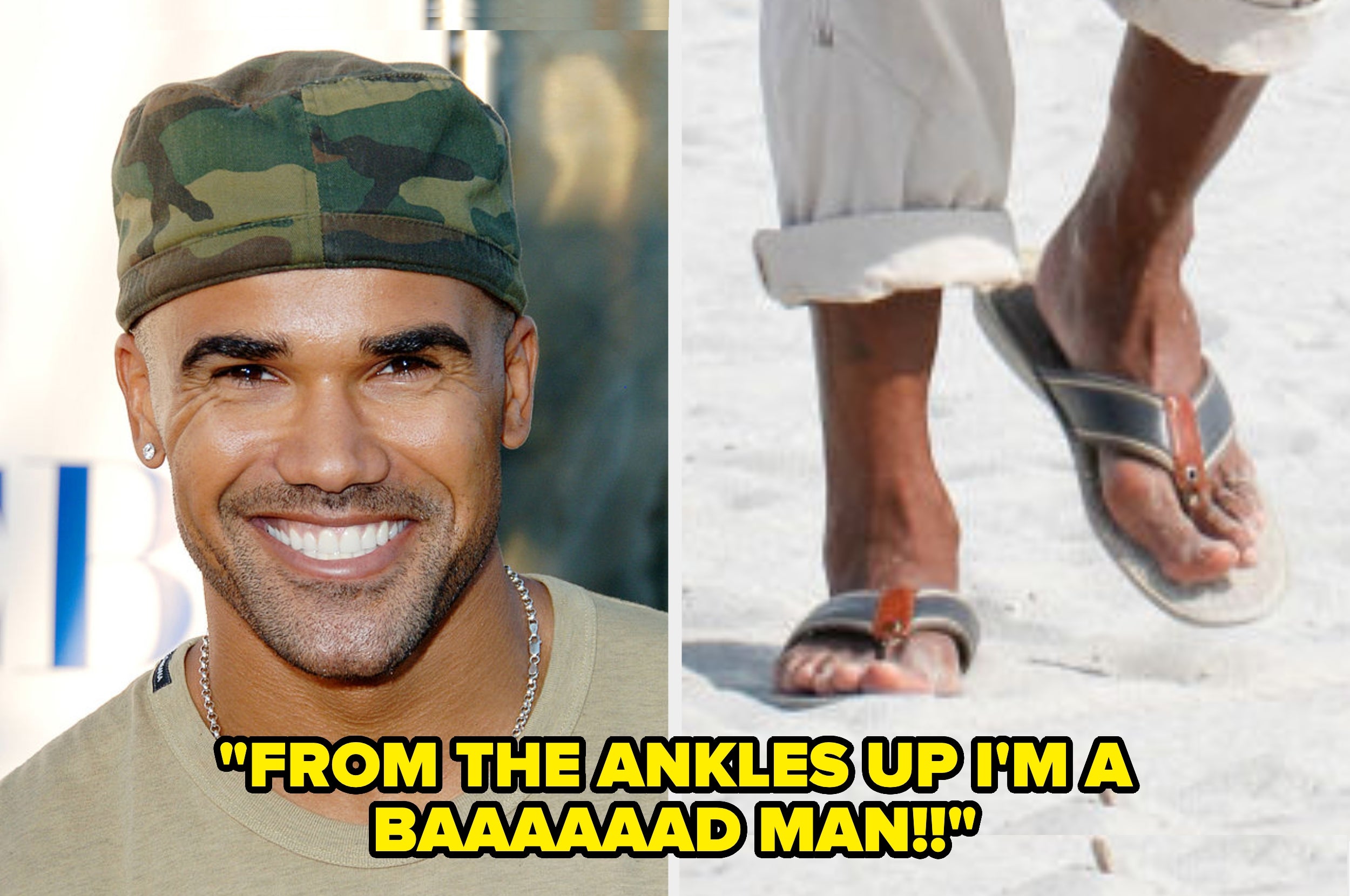Person smiling in a cap on left; close-up of feet in sandals on right. Text: "From the ankles up I'm a baaaaad man!!"