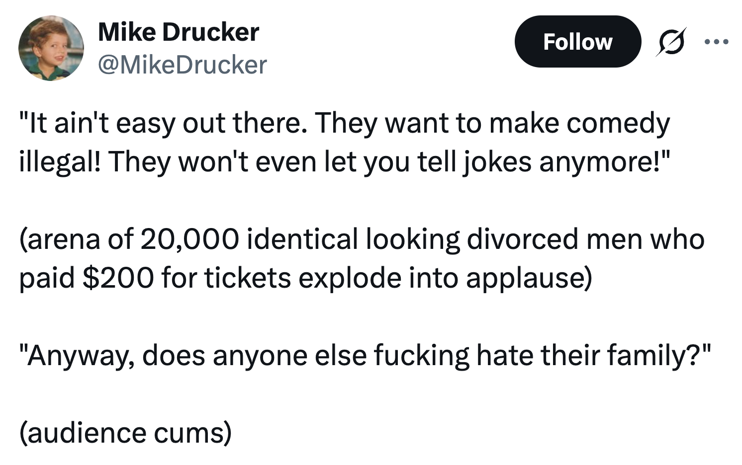A tweet by Mike Drucker satirizes stand-up comedy, with a comedian talking about comedy bans and joking about family in front of an applauding audience
