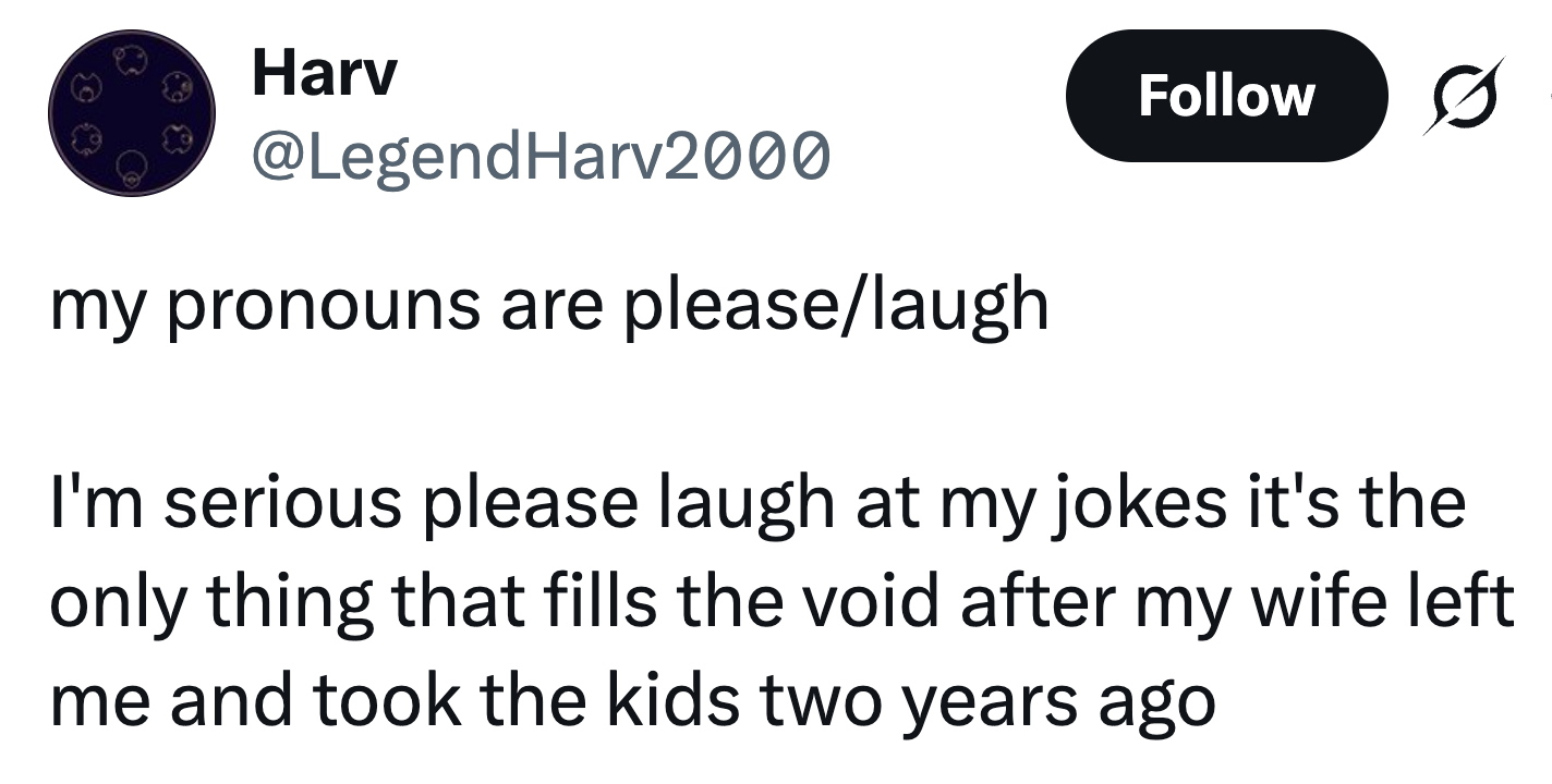Tweet jokes about using "please/laugh" as pronouns and humor filling an emotional void after a personal setback