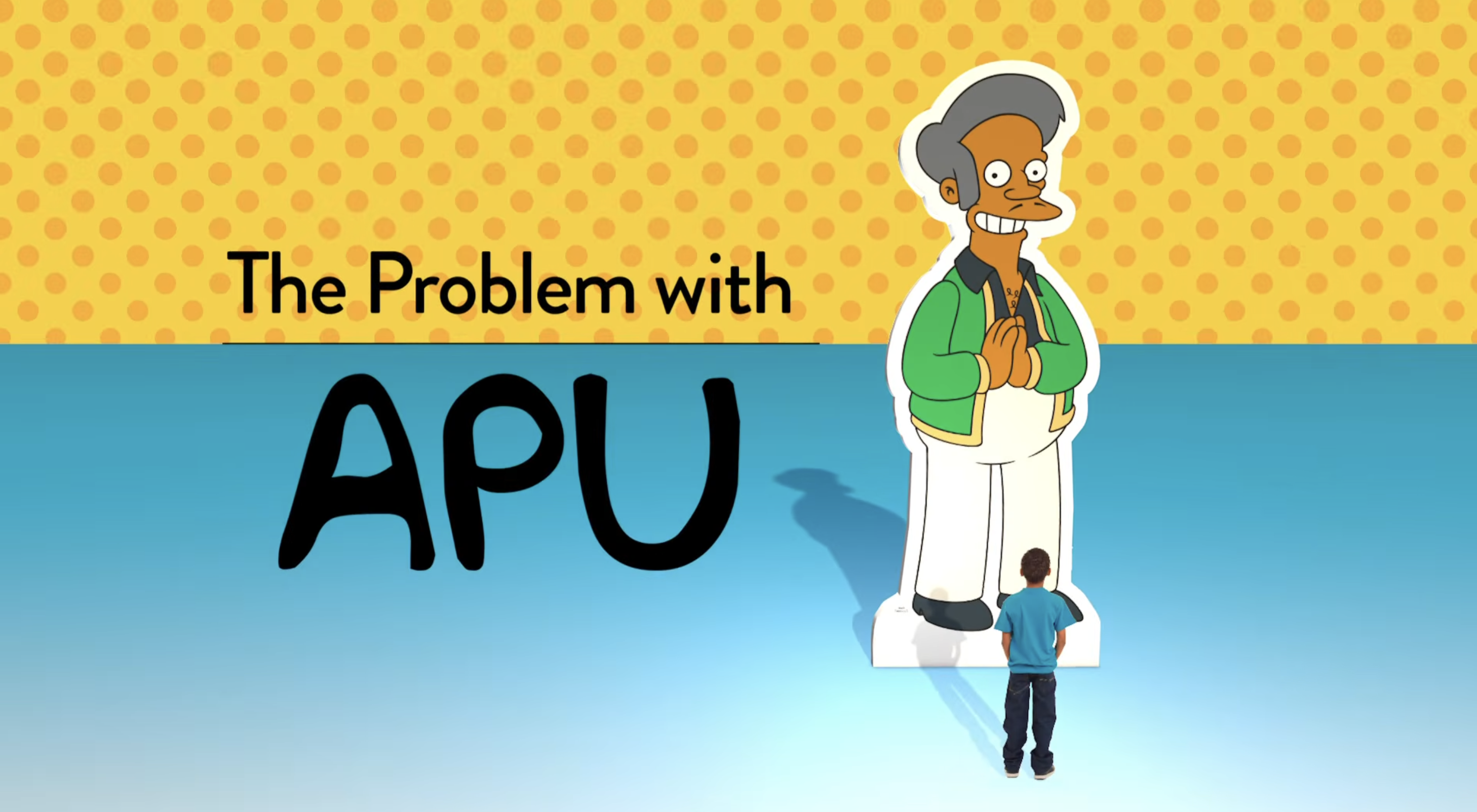"The Problem with APU."