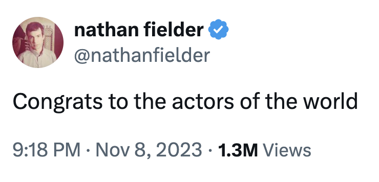 Tweet from Nathan Fielder saying "Congrats to the actors of the world" with 1.3 cardinal views