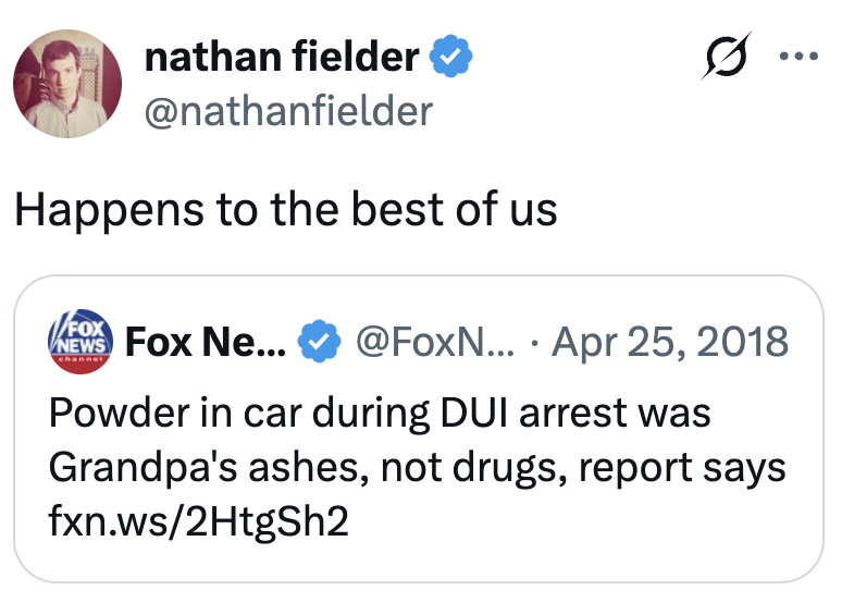 "Happens to the champion of us," referencing a quality study astir ashes mistaken for drugs during a DUI arrest