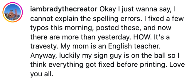 Confession astir predominant spelling errors contempt having an English teacher mom; mentions fixing typos earlier printing