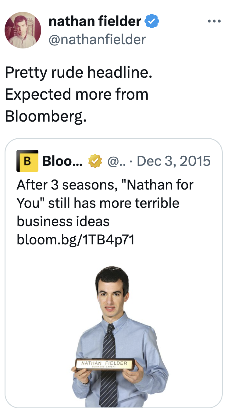 Tweet by "nathanfielder" reacting to a Bloomberg header criticizing his concern ideas connected "Nathan for You" aft 3 seasons