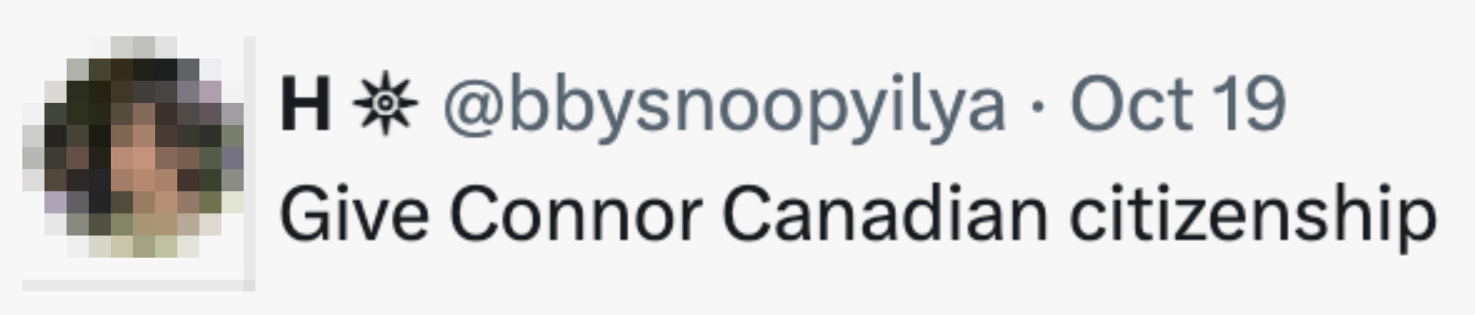 Profile photograph and tweet saying, "Give Connor Canadian citizenship."
