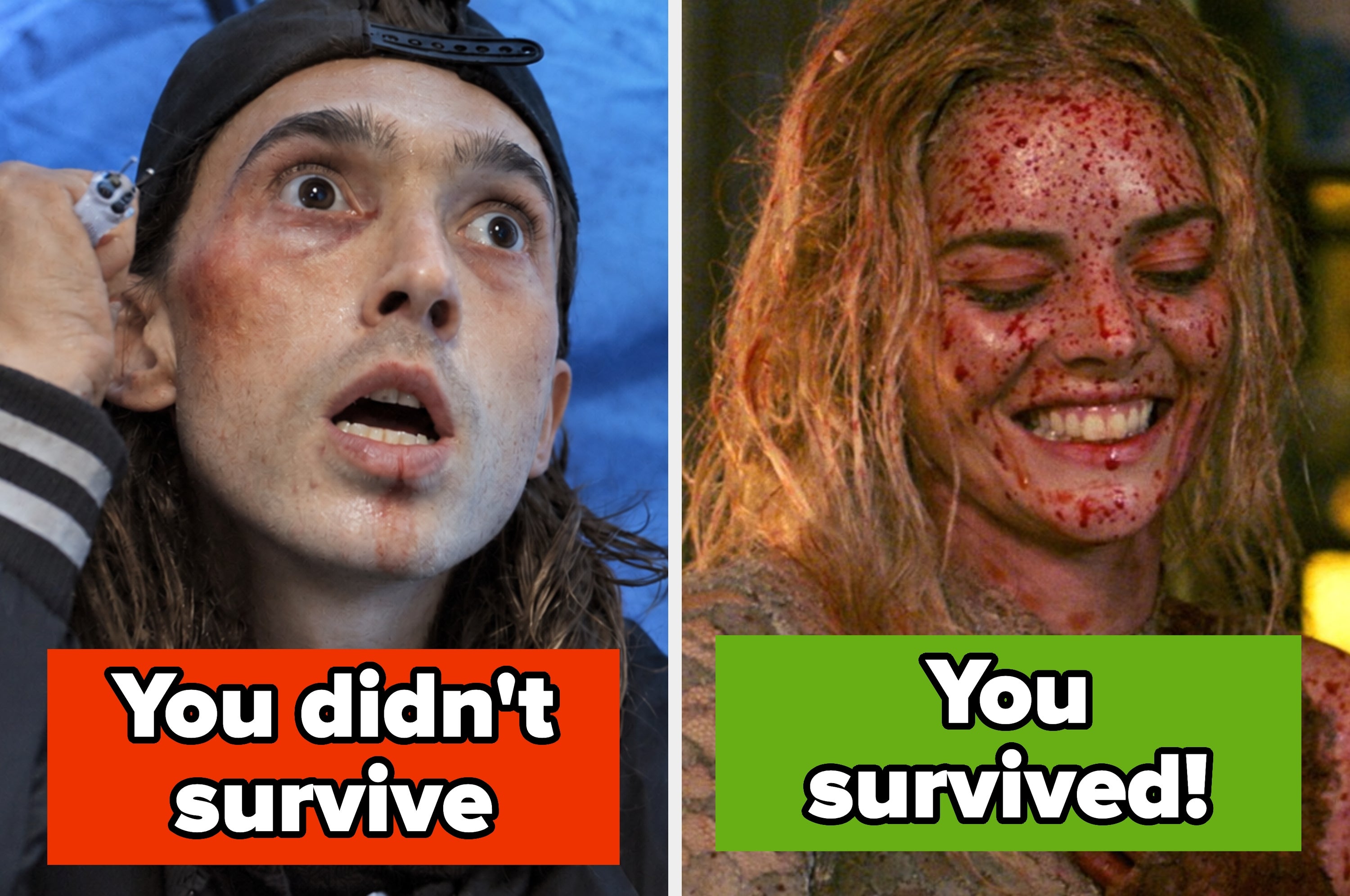 Split image: Left shows a person looking scared with "You didn't survive." Right shows a smiling person covered in blood with "You survived!"