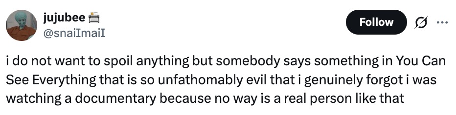Tweet expressing disbelief implicit    the evilness of a connection    successful  the documentary "You Can See Everything."