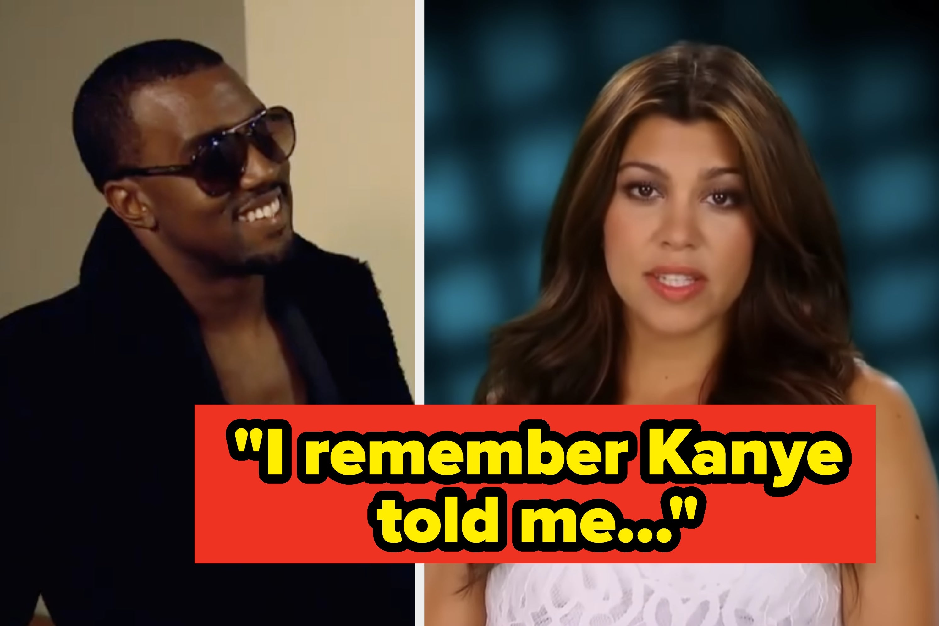 Two individuals: one wears sunglasses and a dark coat, the other has long hair and a white top. Text reads, "I remember Kanye told me..."