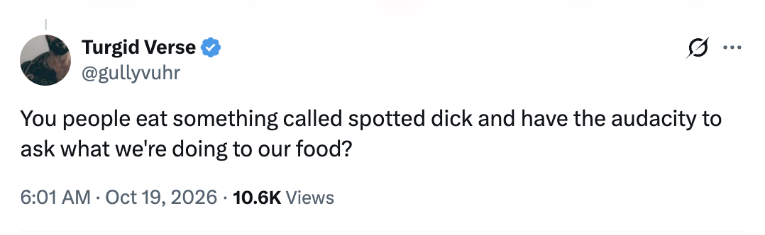 Tweet by Turgid Verse questioning wherefore radical devour spotted dick and knock nutrient practices