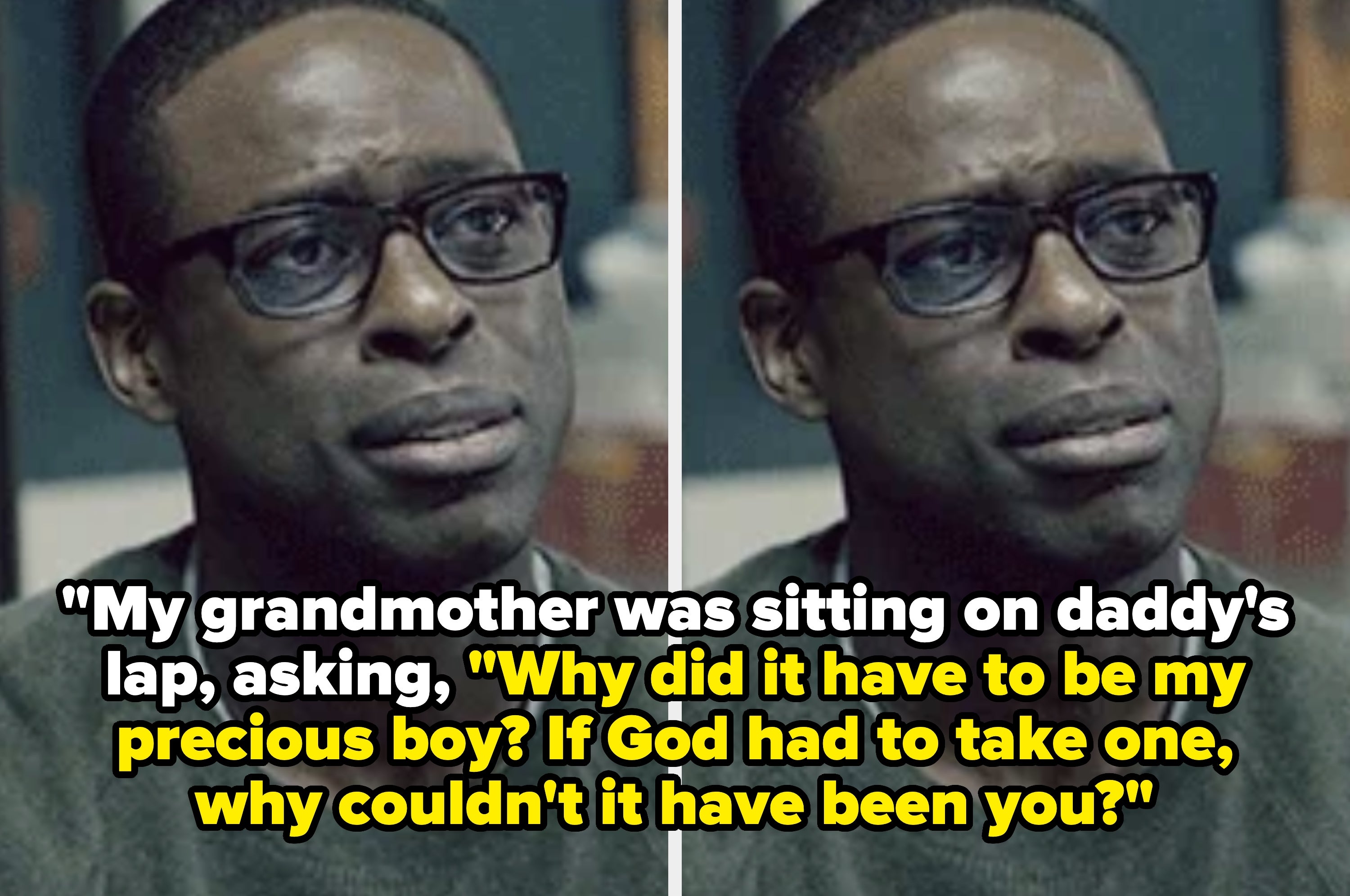 Two images of a man looking emotional. Text below reads: "Grandmother...sobbing, asking, 'Why did it have to be my precious boy?...why couldn't it have been you?'"