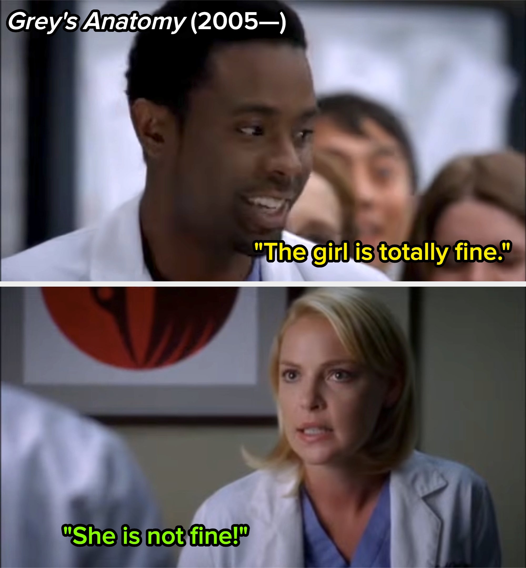 Scene from Grey's Anatomy where interns think a medical case isn't too serious and Katherine Heigl yells "She is not fine"