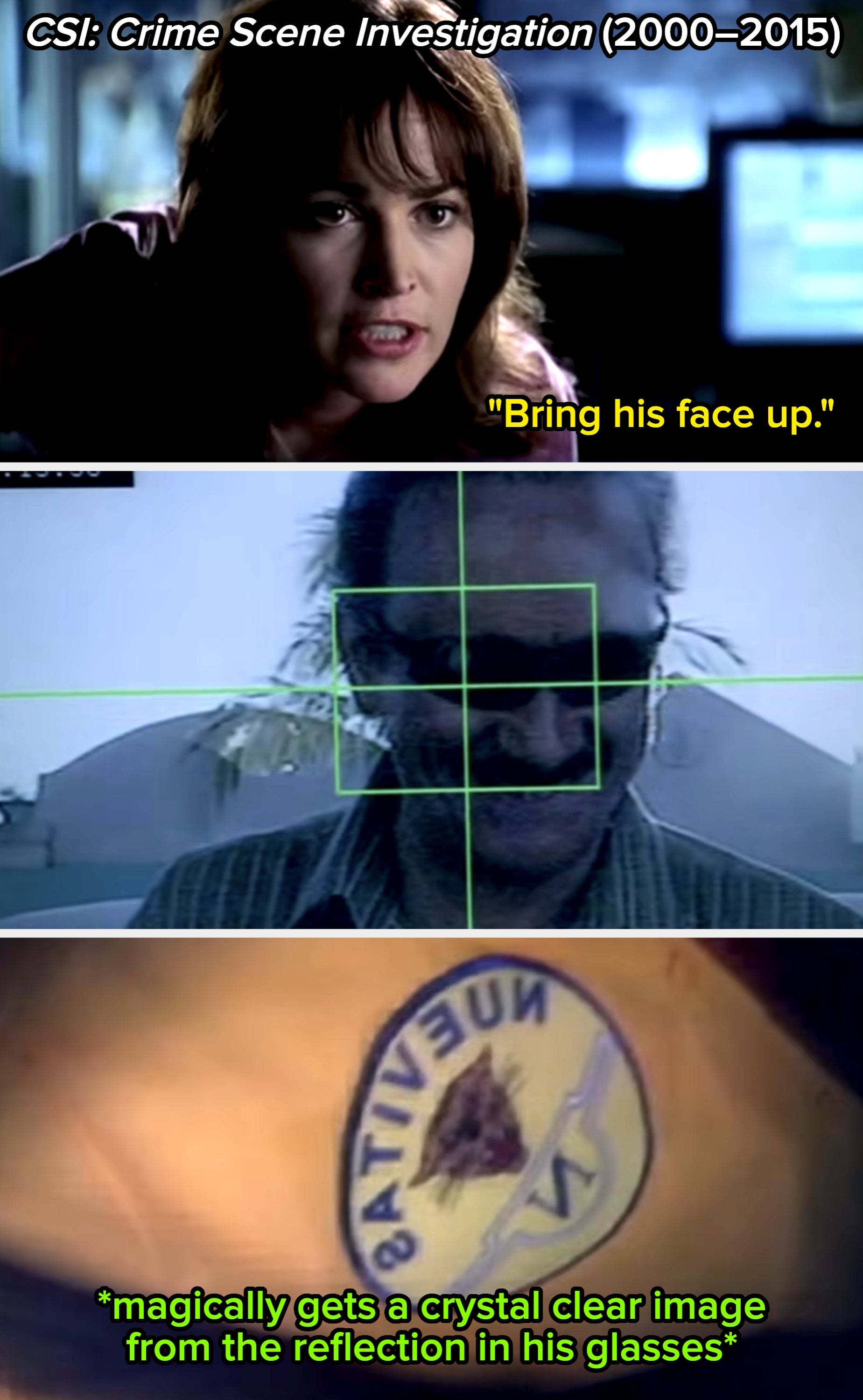 Scene from CSI shows an investigator enhancing a reflection in glasses, getting an unrealistically clear image