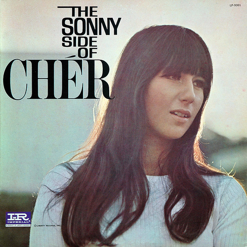 Cherish the sonny side of Cher.