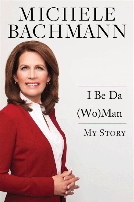 13 Better Titles For Michele Bachmann's Book