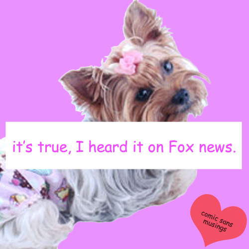 It's true, i heard it on Fox News.