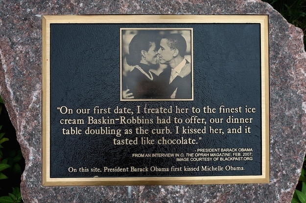 A plaque placed outside a strip mall in the Hyde Park neighborhood marks the location where President Barack Obama and first lady Michelle Obama shared their first kiss, erected on August 16, 2012 in Chicago, Illinois. The kiss took place in 1989 on the corner of Dorchester and 53rd Streets when the president treated the first lady to ice cream at a Baskin-Robbins in the mall, which is now a Subway restaurant. The Obamas will celebrate their 20th wedding anniversary in October.