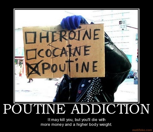 Poutine addiction