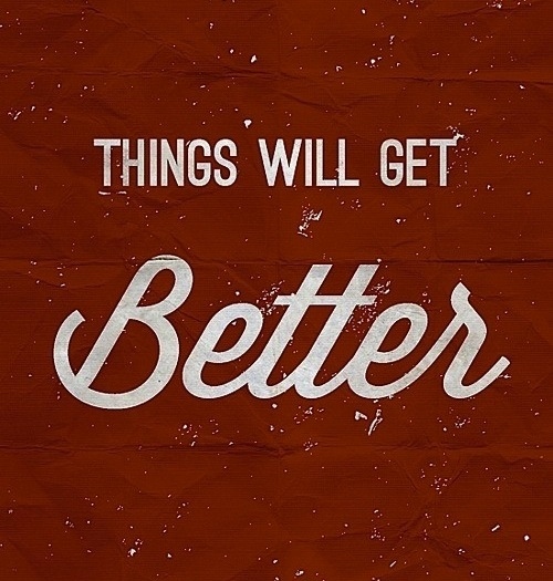 "Things Will Get Better"