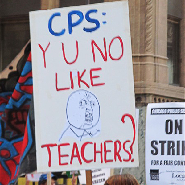 The 15 Best Protest Signs From The Chicago Teacher S Strike