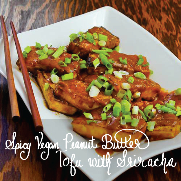 Spicy Vegan Peanut Butter Tofu With Sriracha