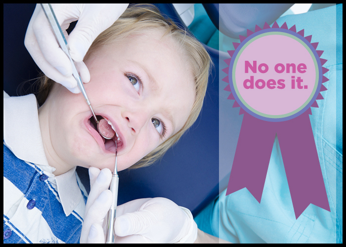 As if you flossing twice is day is essential to the structural integrity of their self-worth. He's making your gums bleed on purpose, you know.