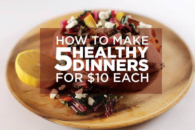 How To Make 5 Easy And Healthy Dinners For $10 Each