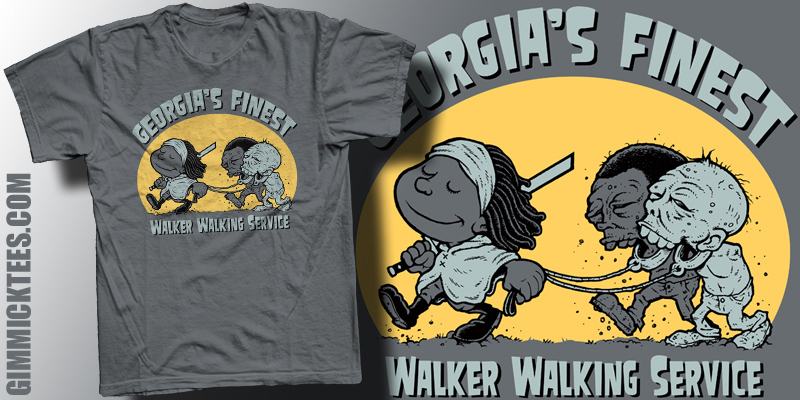 Our new weekly Walking Dead-inspired design is now up for sale! "Georgia's Finest Walker Walking Service" by Jeffro Kilpatrick Zombies...Grr...Arrgh...BUY!Only 15 bucks plus FREE shipping on all regular sizes within the USA!