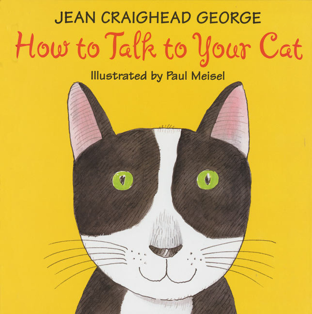 Find out what your cat is really saying -- and talk back! In How to Talk to Your Cat, Jean Craighead George, Newbery Medal-winning author of over 80 books about nature and animals, demonstrates in words and photos how to communicate with that ever-mysterious, ever-lovable animal -- the cat.