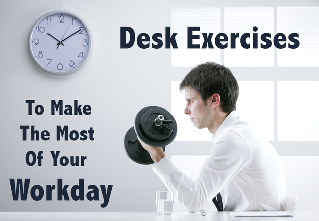 Desk Exercises To Make The Most Of Your Workday