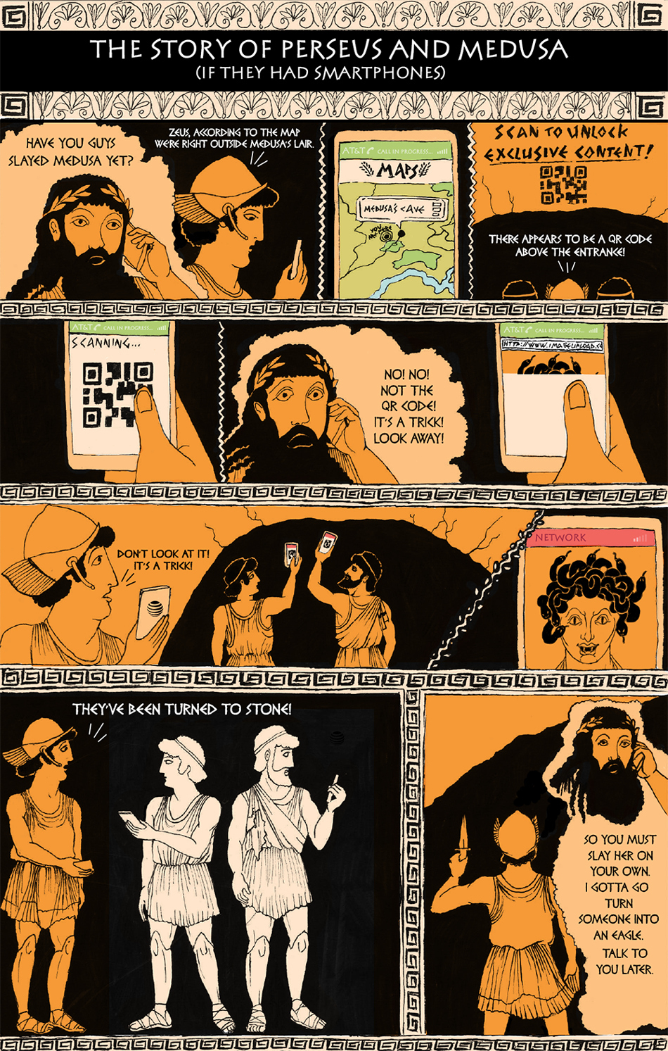 The Greeks had it rough: they lived literally dozens of years before the invention of microblogging, Gods and Goddesses were constantly declaring war on things like "the ocean," and people only spoke in allegories, so no one could ever agree on what to order for dinner. AT&T's network lets you talk and surf at the same time on your Smartphone, which is always helpful, whether you're a Millennial trying to finalize plans with friends, or a timeless hero from antiquity trying to slay the Gorgon Queen.