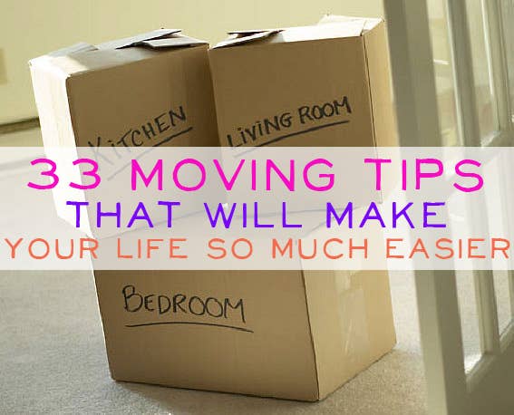 33 Moving Tips That Will Make Your Life So Much Easier