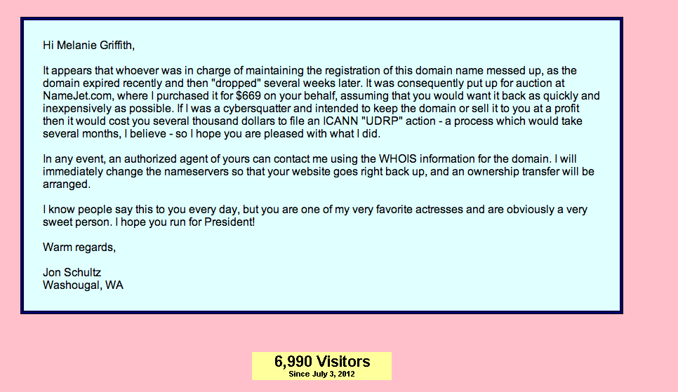 Once apparently thriving and active and described as an "acid-trip-meets-enchanted-medieval-forest," Melanie Griffith has since let her domain name registration lapse. She has, however, one very big fan who would totally vote for her for president.