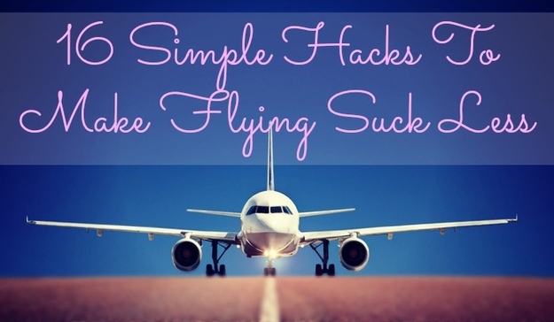 16 Incredibly Simple Hacks To Make Flying Suck Less