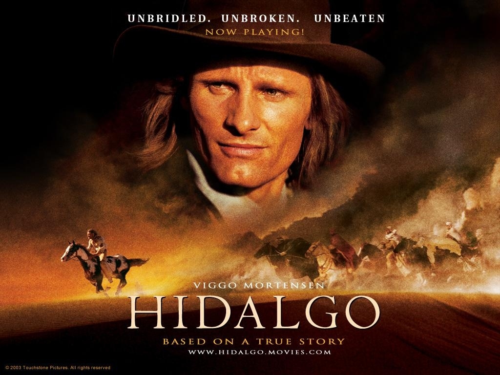 Hidalgo is probably my favorite non-LOTR movie with Viggo Mortensen in it. Here, Mortensen plays Frank Hopkins, a cowboy in the late 1800s who is very good at winning cross-country races...in America. His fame spreads and soon he is challenged to the ultimate horse race: a 3,000 mile survival race across the Arabian desert. Hopkins enters the race for pride but soon has nothing on his mind but how to keep himself and his horse alive.Quote:Frank Hopkins: “Get out of here mister. Leave me be.”Yusef: “This is not possible. I was charged with the crime of stealing milk. As punishment I have been assigned to the American and his horse.”Frank Hopkins: “You're working for me?”Yusef: “It was this or be removed of my left hand. The future will tell if I have chosen poorly.”