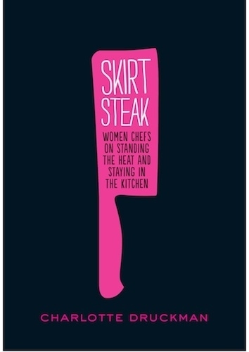 Druckman's rapid-fire wit and cutting observations (not to mention interviews with some of the baddest female chefs in the business and Top Chef alum like Traci Des Jardins) will have you coming back for seconds.