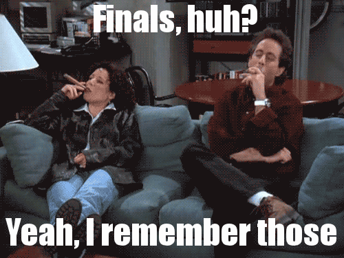 Unless you decide to go to grad school, that is...